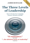 Image for The Three Levels of Leadership : How to Develop Your Leadership Presence, Knowhow and Skill