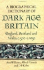 Image for A Biographical Dictionary of Dark Age Britain
