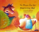 Image for Don&#39;t Cry, Sly Fox! (English/French)