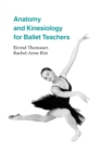 Image for Anatomy and Kinesiology for Ballet Teachers
