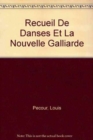 Image for Recueil De Danses Et La Nouvelle Galliarde