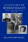 Image for A century of Russian ballet  : documents and accounts, 1810-1910