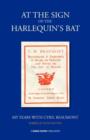 Image for At the sign of the harlequin&#39;s bat  : my years with Cyril Beaumont