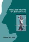 Image for The dance theatre of Jean Cocteau