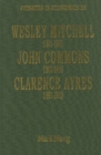 Image for Wesley Mitchell (1874–1948), John Commons (1862–1945), Clarence Ayres (1891–1972)