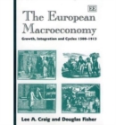 Image for The European macroeconomy  : growth integration and cycles, 1500-1913