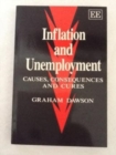 Image for INFLATION AND UNEMPLOYMENT : Causes, Consequences and Cures