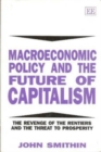 Image for Macroeconomic Policy and the Future of Capitalism : The Revenge of the Rentiers and the Threat to Prosperity