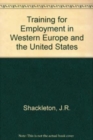 Image for TRAINING FOR EMPLOYMENT IN WESTERN EUROPE AND THE UNITED STATES