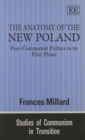 Image for The Anatomy of the New Poland : Post-Communist Politics in its First Phase