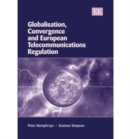 Image for Globalization, convergence and European telecommunciations regulation