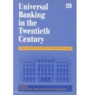 Image for UNIVERSAL BANKING IN THE TWENTIETH CENTURY