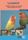 Image for The lovebird  : a guide to selection, housing, care, nutrition, behaviour, health, and mutations