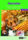 Image for The hamster  : a guide to selection, housing, care, nutrition, behaviour, health, breeding, species and colours
