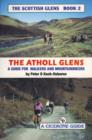 Image for The Atholl Glens  : a personal survey of the Atholl Glens for mountainbikers and walkers