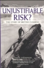 Image for Unjustifiable risk?  : a social history of British climbing