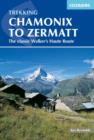 Image for Chamonix to Zermatt  : the classic walker&#39;s haute route