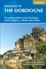Image for Walking in the Dordogne  : 35 walking routes in the Dordogne - Sarlat, Bergerac, Lalinde and Souillac