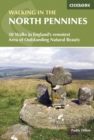 Image for Walking in the North Pennines  : 50 walks in England&#39;s remotest Area of Outstanding Natural Beauty
