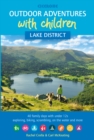 Image for Outdoor adventures with children - Lake District  : 40 family days with under 12s exploring, biking, scrambling, on the water and more