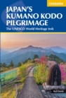 Image for Japan&#39;s Kumano Kodo pilgrimage  : the UNESCO World Heritage trek