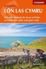 Image for Cycling Lon Las Cymru  : 250 miles through the heart of Wales on traffic-free paths and quiet roads