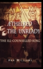 Image for ¥thelred the Unready  : the ill-counselled king