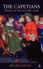 Image for The Capetians  : kings of France, 987-1328