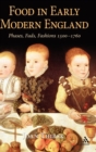 Image for Food in early modern England  : phases, fads, fashions