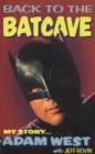 Image for Back to the Batcave : Autobiography of Adam West