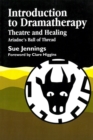 Image for Introduction to dramatherapy  : theatre and healing