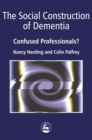 Image for Confused professionals?  : the social construction of dementia