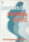 Image for Invisible victims  : crime and abuse against people with learning disabilities