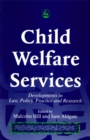 Image for Child welfare services  : developments in law, policy, practice and research