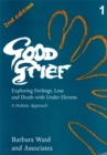 Image for Good grief  : exploring feelings, loss and death with under elevens1