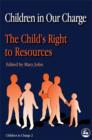 Image for Children in our charge  : the child&#39;s right to resources