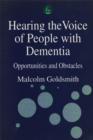 Image for Hearing the voice of people with dementia  : opportunities and obstacles