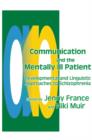 Image for Communication and the mentally ill patient  : developmental and linguistic approaches to schizophrenia