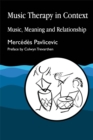 Image for Music therapy in context  : music, meaning and relationship
