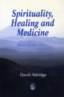 Image for Spirituality, Healing and Medicine