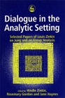 Image for Dialogue in the Analytic Setting : Spoken From the Being