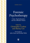 Image for Forensic psychotherapy  : crime, psychodynamics and the offender patient