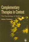Image for Complementary therapies in context  : the psychology of healing