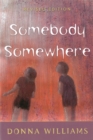 Image for Somebody somewhere  : breaking free from the world of autism