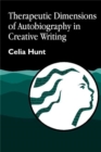 Image for Therapeutic dimensions of autobiography in creative writing
