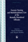 Image for Forensic Nursing and Multidisciplinary Care of the Mentally Disordered Offender