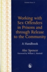 Image for Working with sex offenders in prisons and through release to the community  : a handbook
