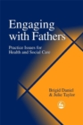 Image for Engaging with fathers  : practice issues for health and social care