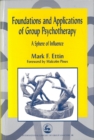 Image for Foundations and applications of group psychotherapy  : a sphere of influence