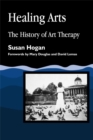 Image for Healing arts  : the history of art therapy